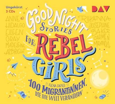 Good Night Stories for Rebel Girls – Teil 3: 100 Migrantinnen, die die Welt verändern: Ungekürzte Lesung mit Collien Ulmen-Fernandes, Muschda Sherzada u.v.a. (3 CDs) von Audio Verlag Der GmbH